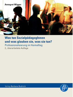 cover image of Was tun Sozialpädagoginnen und was glauben sie, was sie tun?